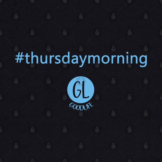 thursday morning trendy hashtag T-Shirt by good_life_design